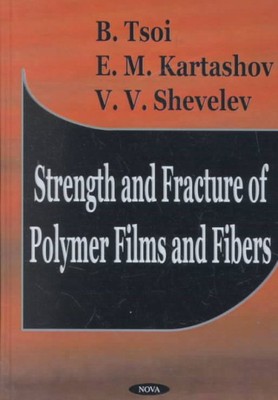Strength and Fracture of Polymer Films and Fibers, Hardcover by Tsoi, B.; Kar...-image