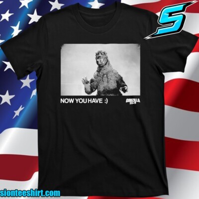 Have You Seen Godzilla Now You Have T-Shirt Size S-5Xl-image