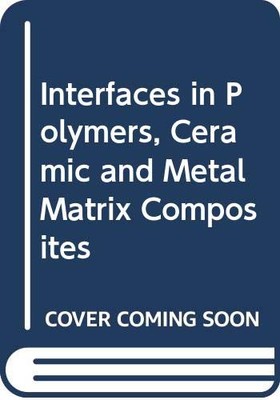 INTERFACES IN POLYMER, CERAMIC, AND METAL MATRIX By Hatsuo Ishida - Hardcover VG-image