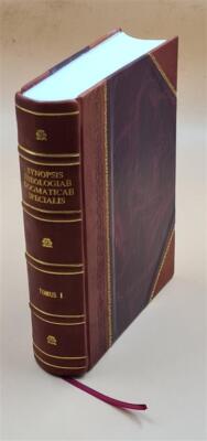 Synopsis Theologi? Dogmatic? Specialis. Volume 1 1907 [Leather Bound]-image