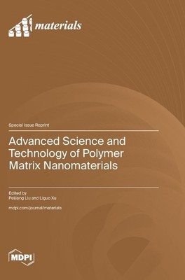 Advanced Science and Technology of Polymer Matrix Nanomaterials by Peijiang Liu -image