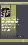 Manufacturing Techniques for Polymer Matrix Composites (PMCs) Advani Hsiao-image