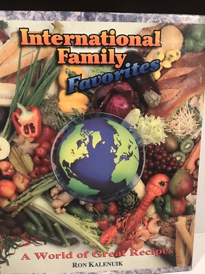 International Family Favorites A World Of Great Recipes By Ron Kalenuik-Great-image