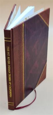 The classification and distribution of the Pit River Indian trib [Leather Bound]-image