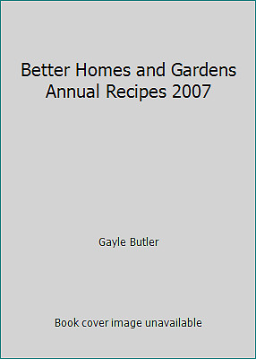 Better Homes and Gardens Annual Recipes 2007 by Gayle Butler-image