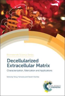 Decellularized Extracellular Matrix: Characterization, Fabrication and Applic...-image