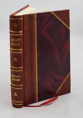 Airship Design, By Charles P. Burgess ... 1927 [Leather Bound]-image