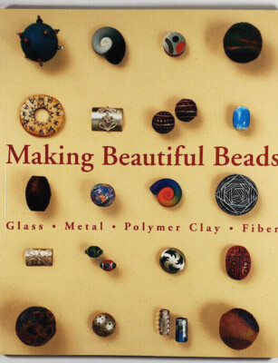 Making Beautiful Beads Glass Metal Polymer Clay Fiber Lark Books 2002-image