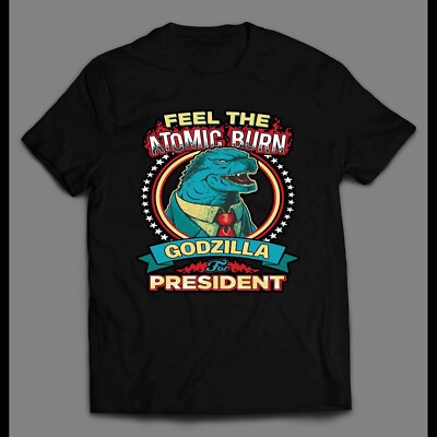 (Officially Licensed) FELL THE ATOMIC BURN GODZILLA FOR PRESIDENT SHIRT-image