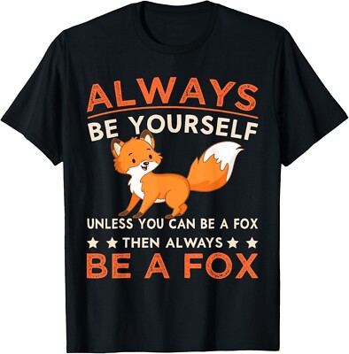 Fox Lovers Always Be Yourself Unless You Can Be A Fox T-Shirt-image