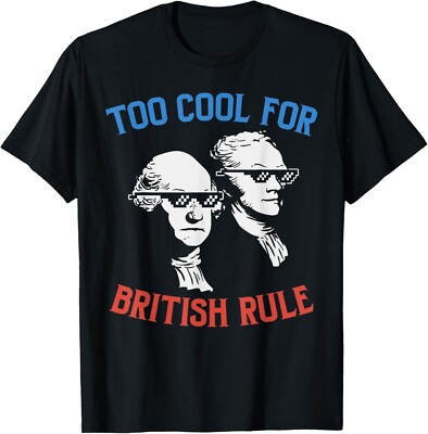 British Rule Funny Washington Hamilton 4th Of July Men Women T-Shirt-image