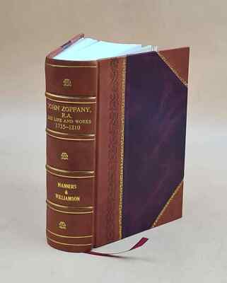 John Zoffany, R.A. His Life And Works : 1735-1810 1920 [Leather Bound]-image