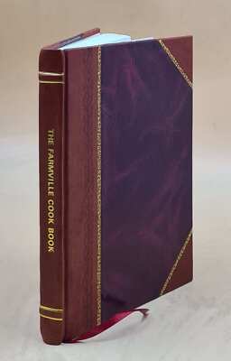 The Farmville Cook Book / Compiled By The Woman'S Auxiliary Of E [Leather Bound]-image