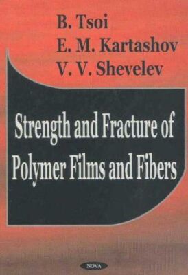 Strength and Fracture of Polymer Films and Fibers by B Tsoi (New)-image