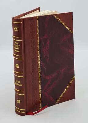 The Candy Cook Book 1917 By Bradley, Alice [Leather Bound]-image