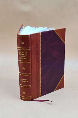 History Of Australian Land Settlement (1788-1920) 1924 [Leather Bound]-image