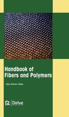Handbook of Fibers and Polymers, Hardcover by Yadav, Ajay Kumar, Brand New, F...-image