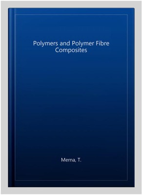 Polymers and Polymer Fibre Composites, Paperback by Merna, T., Like New Used,...-image