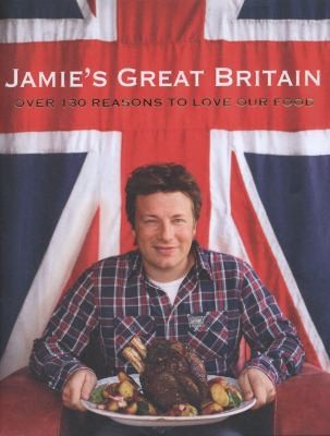 Jamie's Great Britain. Jamie Oliver by Oliver, Jamie-image