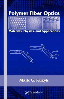 Polymer Fiber Optics : Materials, Physics and Applications, Hardcover by Kuzy...-image