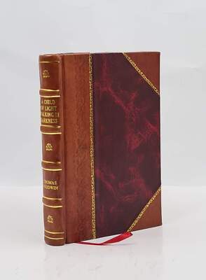 A Child Of Light Walking In Darkness 1810 by Thomas Goodwin [Leather Bound]-image