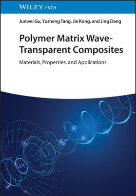 Polymer Matrix Wave-transparent Composites : Materials, Properties, and Appli...-image