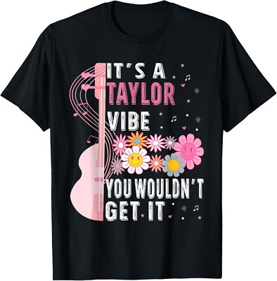 It's A Taylor Vibe You Wouldn't Get It Groovy Women Men Kids T-Shirt-image