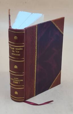 Vingt Anne?Es De Vie Africaine : Re?Cits De Voyages, D'Aventures [Leather Bound]-image