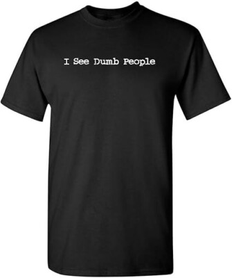 I See Dumb People Graphic Novelty Sarcastic Funny T Shirt for Teachers-image
