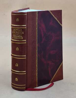 Mutual Insurance Manual. A Handbook 1906 [Leather Bound]-image
