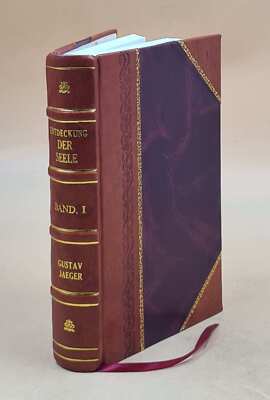 Entdeckung Der Seele Volume 1 1884 By Ja?Ger, Gustav [Leather Bound]-image