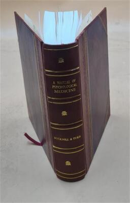 A Manual Of Psychological Medicine : Containing The History, Nos [Leather Bound]-image
