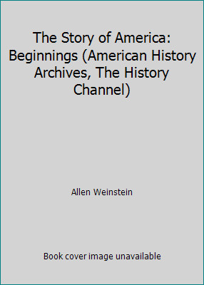The Story of America: Beginnings (American History Archives, The History...-image