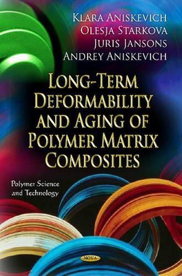 Long-Term Deformability & Aging of Polymer Matrix Composites by K. Aniskevich (E-image