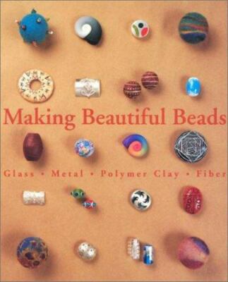 Making Beautiful Beads: Glass * Metal * Polymer Clay * Fiber-image