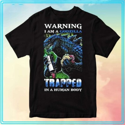 Godzilla Warning I Am A Godzilla Trapped In A Human Body Shirt S-4Xl-image