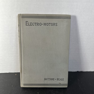 Electro-Motors: How Made And How Used. A Handbook For Amateurs And Pract 1891-image