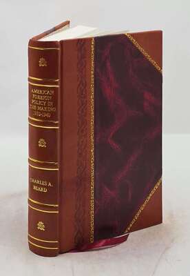 American Foreign Policy in the Making 1932-1940 A Study In Respo [Leather Bound]-image