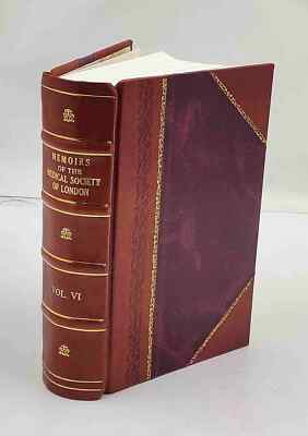 Memoirs / Medical Society of London. Volume 6, 1805. Volume 6 18 [Leather Bound]-image