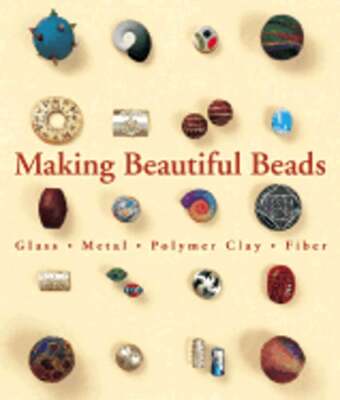 Making Beautiful Beads: Glass * Metal * Polymer Clay * Fiber by Tourtillot: Used-image