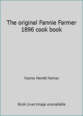 The original Fannie Farmer 1896 cook book by Fannie Merritt Farmer-image
