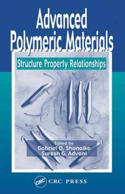 Advanced Polymeric Materials : Structure Property Relationships, Hardcover by...-image