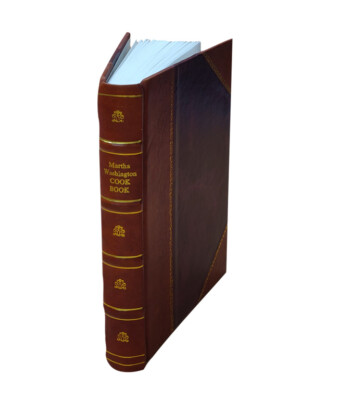 Martha Washington cook book a compendium of cookery and reliable [Leather Bound]-image
