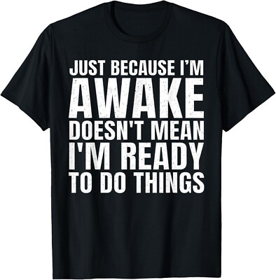 Funny Quote Art For Sarcastic People Men Women Gag Sayings T-Shirt-image