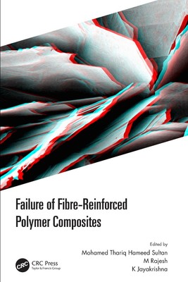 Failure of Fibre-Reinforced Polymer Composites by Mohamed Thariq Hameed Sultan P-image