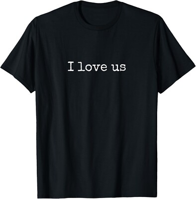 I Love Us T-Shirt , classic crew neck T-Shirt, funny love us t shirt-image