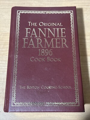 The Original Fannie Farmer 1896 Cookbook Boston Cooking School 2002 REPRINT-image