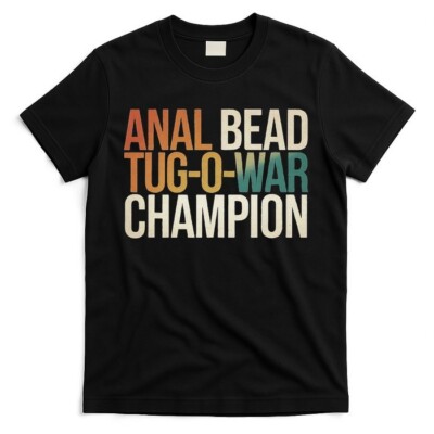 Anal Bead Tug O War Champion Funny Saying T-Shirt-image