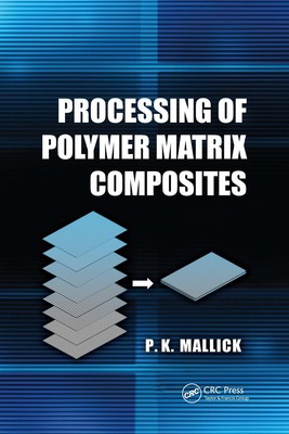 Processing of Polymer Matrix Composites by P.K. Mallick Paperback Book-image