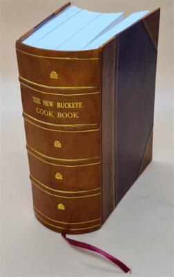 The New Buckeye Cook Book. A Revised And Enlarged Edition Of Pra [Leather Bound]-image